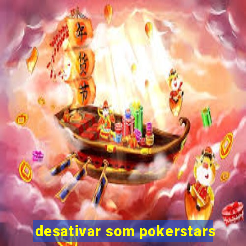 desativar som pokerstars